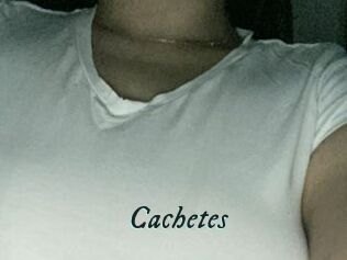 Cachetes