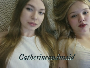 Catherineandmaid