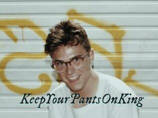 KeepYourPantsOnKing