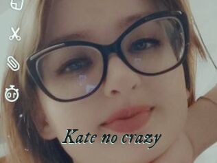 Kate_no_crazy