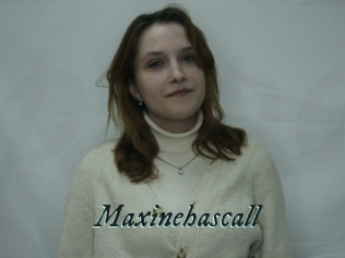 Maxinehascall