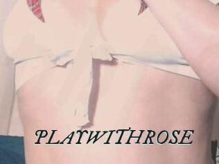 PLAYWITHROSE