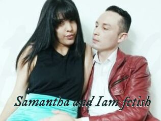 Samantha_and_Iam_fetish