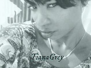 TianaGrey