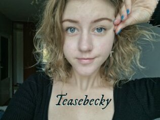 Teasebecky